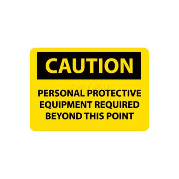 OSHA Sign, Caution Personal Protective Equipment Required Beyond This Point, 10in X 14in, Yw/Blk